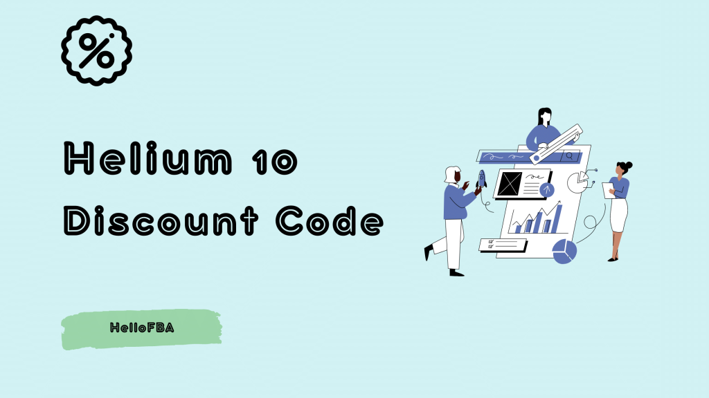 Helium 10 Discount Code - HelloFBA