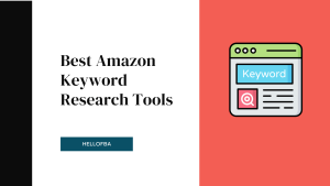 Best Amazon Keyword Research Tools - HelloFBA