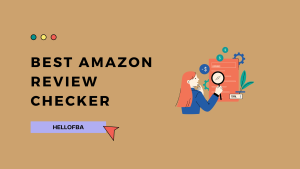 Best Amazon Review Checker - HelloFBA