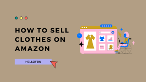 How To Sell Clothes On Amazon - HelloFBA